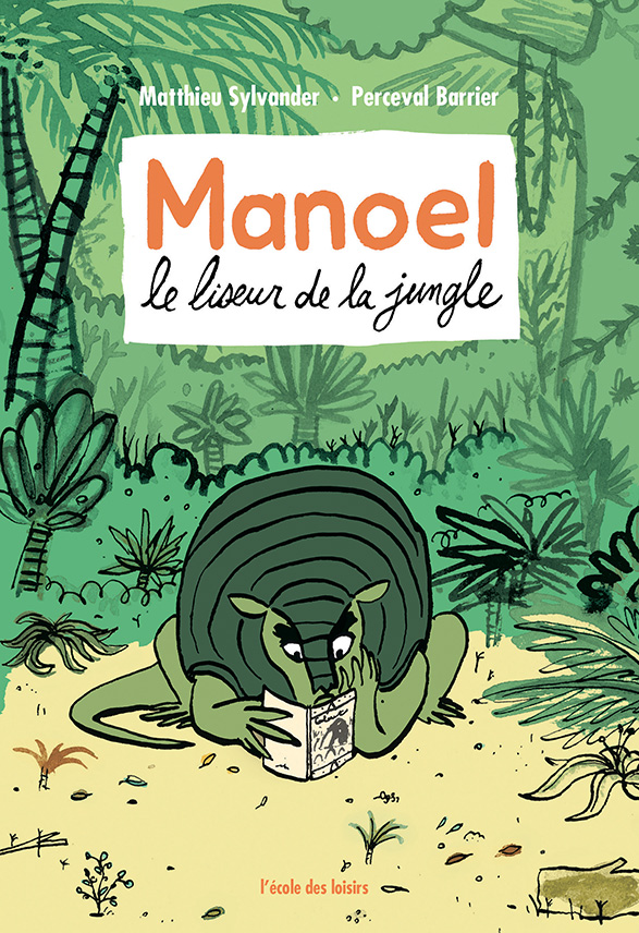 Manoel, le liseur de la jungle  L'école des loisirs, Maison d'Édition  Jeunesse