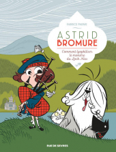 Astrid Bromure - T4 : comment lyophiliser le monstre du Loch Ness