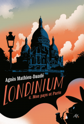 Londinium - Tome 4 : Mon pays et Paris