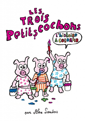 Trois petits cochons (Les) - Une histoire à colorier